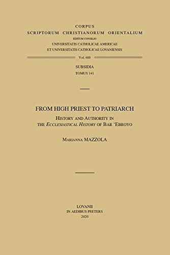 From High Priest to Patriarch History and Authority in the 'Ecclesiastical Hist [Paperback]