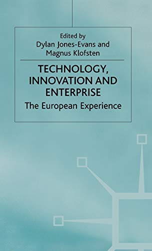 Technology, Innovation and Enterprise: The European Experience [Hardcover]