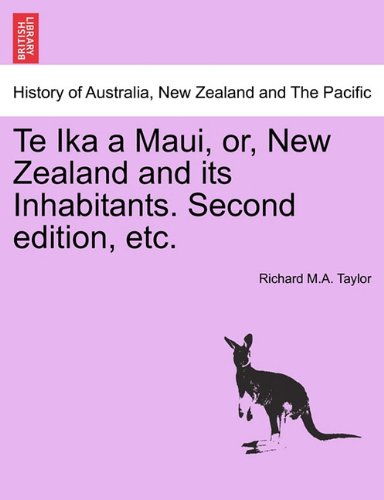 Te Ika A Maui, Or, New Zealand And Its Inhabitants. Second Edition, Etc. [Paperback]
