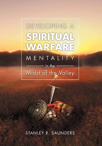 Developing a Spiritual Warfare Mentality in the Midst of the Valley [Hardcover]