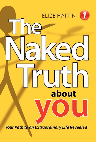 The Naked Truth About You Your Path To An Extraordinary Life Revealed [Hardcover]