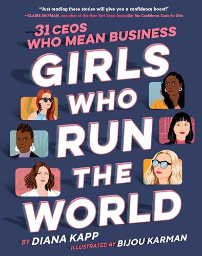 Girls Who Run the World 31 CEOs Who Mean Business [Hardcover]