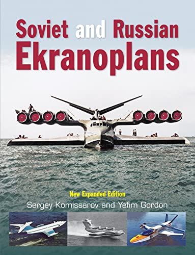 Soviet and Russian Ekranoplans New Expanded Edition [Hardcover]