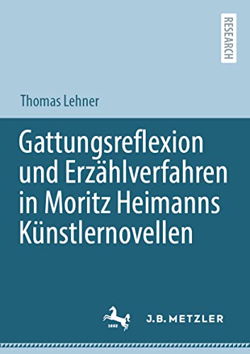 Gattungsreflexion und Erzhlverfahren in Moritz Heimanns Knstlernovellen [Paperback]