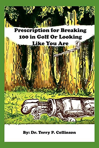 Prescription For Breaking 100 In Golf Or Looking Like You Are [Paperback]