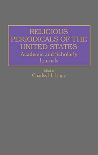 Religious Periodicals of the United States Academic and Scholarly Journals [Hardcover]