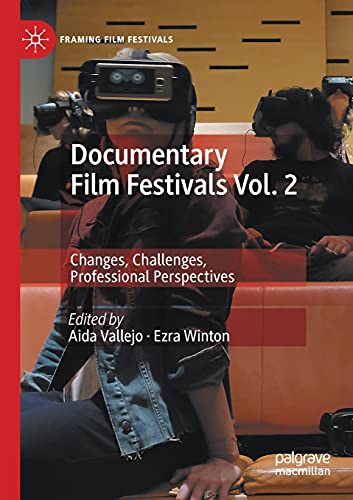 Documentary Film Festivals Vol. 2 Changes, Challenges, Professional Perspective [Paperback]