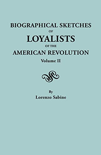 Biographical Sketches Of Loyalists Of The American Revolution. In Two Volumes. V [Paperback]