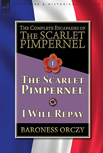 Complete Escapades of the Scarlet Pimpernel-Volume 1  The Scarlet Pimpernel & I [Hardcover]