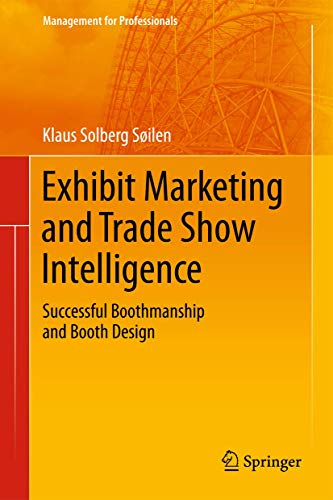 Exhibit Marketing and Trade Show Intelligence Successful Boothmanship and Booth [Hardcover]