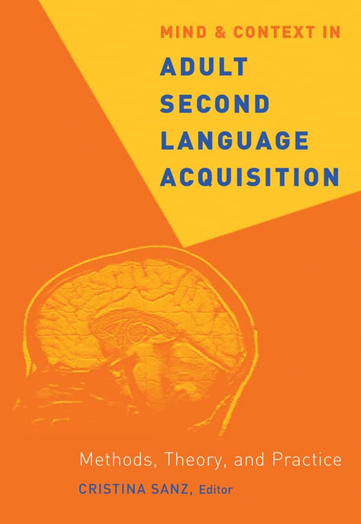 Mind And Context In Adult Second Language Acquisition Methods, Theory, And Prac [Paperback]