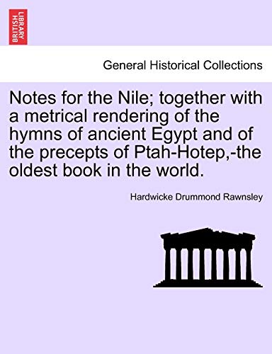 Notes for the Nile Together with a Metrical Rendering of the Hymns of Ancient E [Paperback]