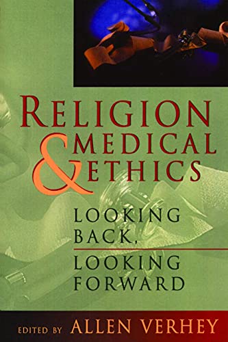 Religion And Medical Ethics Looking Back, Looking Forward (institute Of Religio [Paperback]
