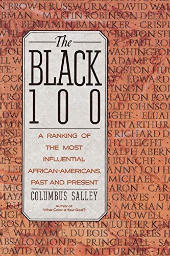 The Black 100 A Ranking Of The Most Influential African-Americans, Past And Pre [Paperback]