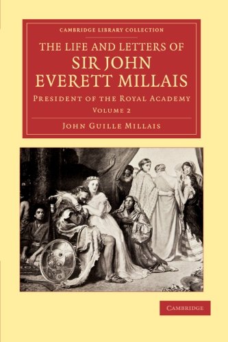 The Life and Letters of Sir John Everett Millais President of the Royal Academy [Paperback]