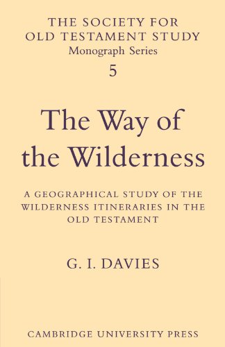 The Way of the Wilderness A Geographical Study of the Wilderness Itineraries in [Paperback]