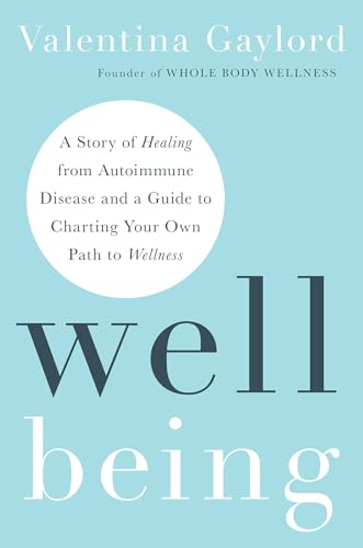 Well Being A Story of Healing from Autoimmune Disease and a Guide to Charting Y [Hardcover]