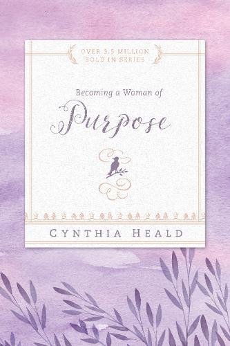 Becoming a Woman of Purpose [Paperback]