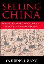 Selling China Foreign Direct Investment during the Reform Era [Hardcover]