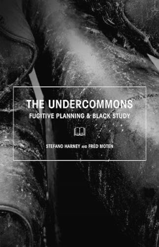 The Undercommons Fugitive Planning &amp Black Study [Paperback]