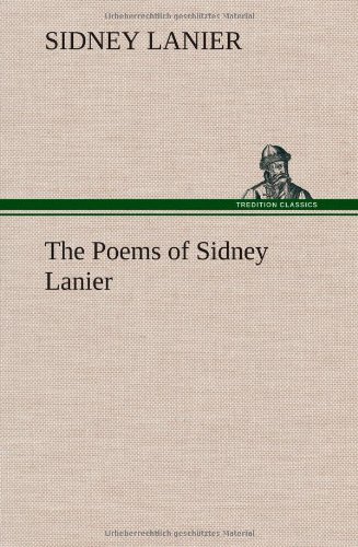 The Poems Of Sidney Lanier [Hardcover]