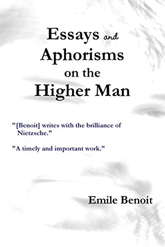 Essays And Aphorisms On The Higher Man [Paperback]