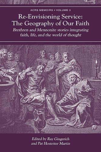 Re-Envisioning Service The Geography Of Our Faith (acrs Memoirs) [Paperback]