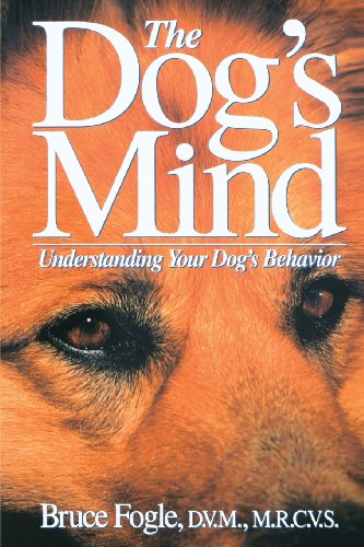 The Dog's Mind Understanding Your Dog's Behavior [Paperback]
