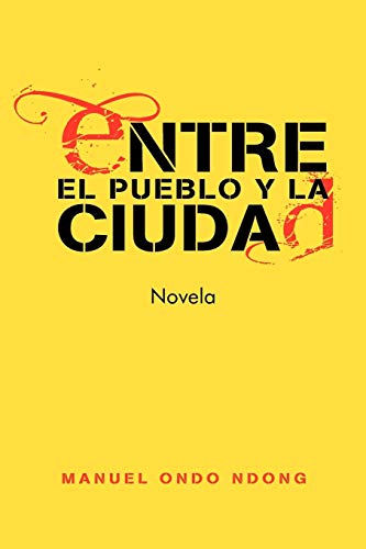 Entre el Pueblo y la Ciudad [Paperback]