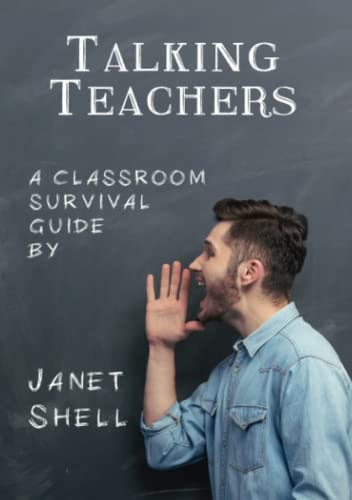 Talking Teachers - a Classroom Survival Guide [Paperback]