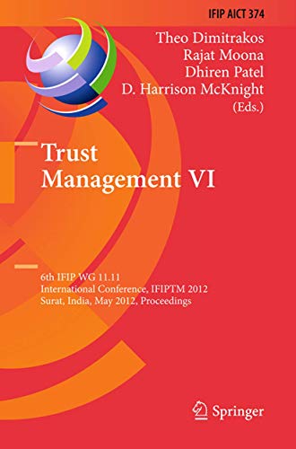 Trust Management VI 6th IFIP WG 11.11 International Conference, IFIPTM 2012, Su [Hardcover]