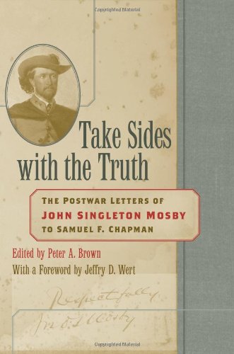 Take Sides With The Truth The Postwar Letters Of John Singleton Mosby To Samuel [Hardcover]