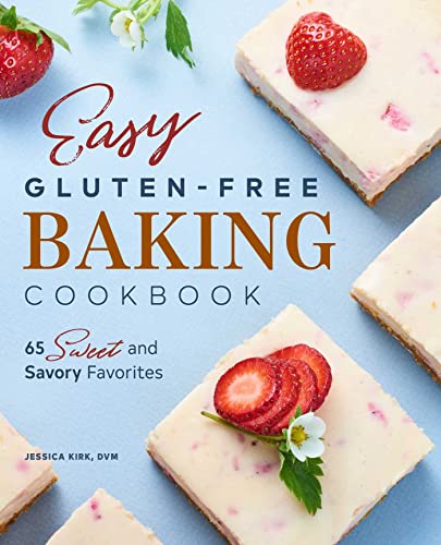 Easy Gluten-Free Baking Cookbook 65 Sweet and Savory Favorites [Paperback]