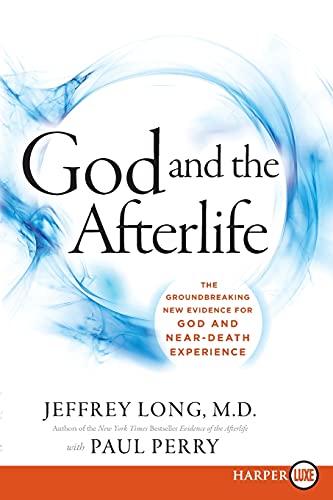 God and the Afterlife The Groundbreaking New Evidence for God and Near-Death Ex [Paperback]