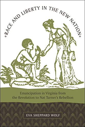 Race And Liberty In The New Nation Emancipation In Virginia From The Revolution [Paperback]