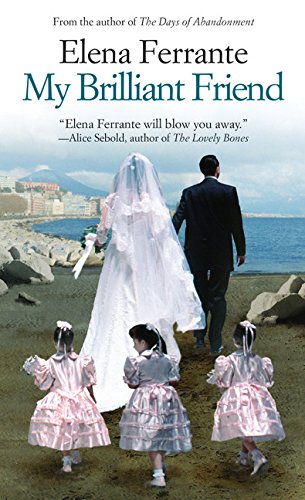 My Brilliant Friend (the Neapolitan Novels) [Paperback]