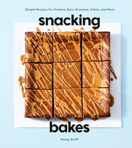 Snacking Bakes Simple Recipes for Cookies, Bars, Brownies, Cakes, and More [Hardcover]