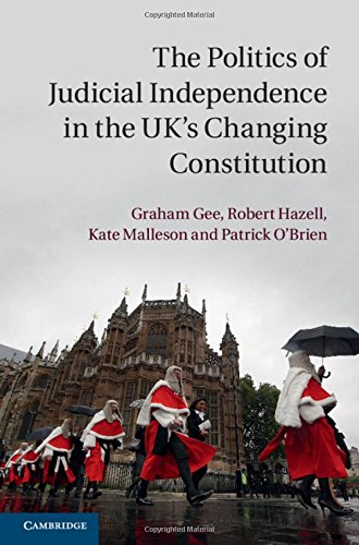 The Politics of Judicial Independence in the UK's Changing Constitution [Hardcover]