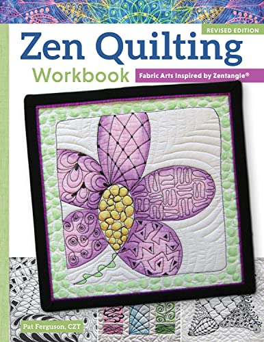Zen Quilting Workbook, Revised Edition Fabric Arts Inspired by Zentangle(R) [Paperback]