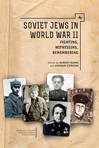 Soviet Jews in World War II Fighting, Witnessing, Remembering [Paperback]