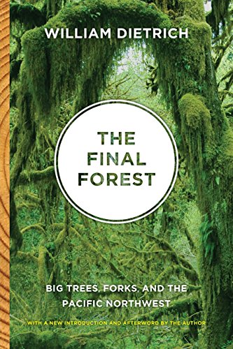 The Final Forest Big Trees, Forks, And The Pacific Northwest [Paperback]