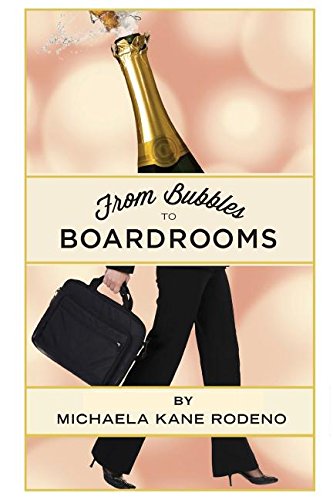 Bubbles To Boardrooms Serendipitous Stories From Inside The Wine Business [Paperback]