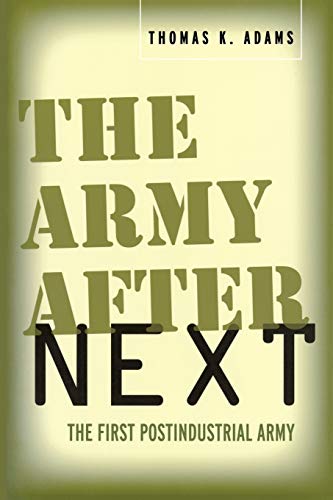 The Army after Next The First Postindustrial Army [Paperback]