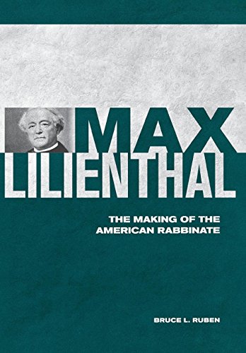Max Lilienthal The Making Of The American Rabbinate [Hardcover]