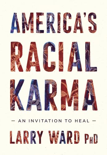 America's Racial Karma An Invitation to Heal [Paperback]