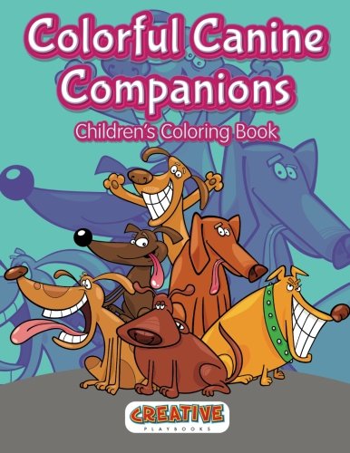 Colorful Canine Companions ChildrenS Coloring Book [Paperback]