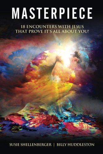 Masterpiece 18 Encounters With Jesus That Prove It's All About You [Paperback]