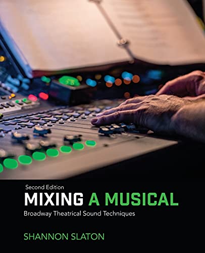 Mixing a Musical Broadway Theatrical Sound Techniques [Paperback]