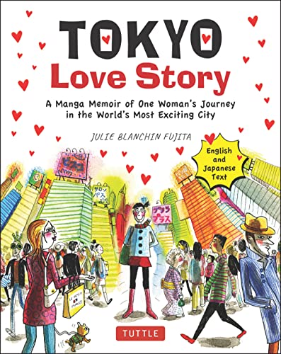 Tokyo Love Story A Manga Memoir of One Woman's Journey in the World's Most Exci [Paperback]