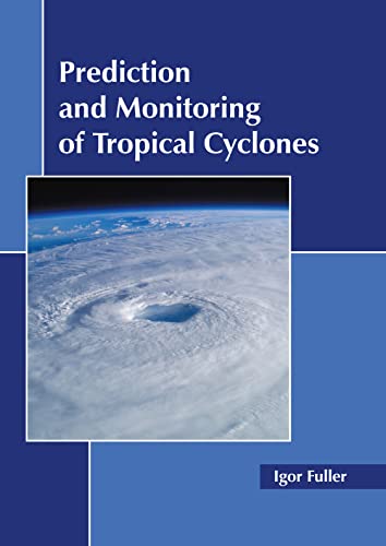 Prediction And Monitoring Of Tropical Cyclones